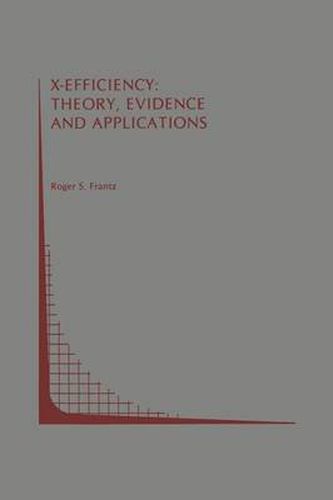 Cover image for X-Efficiency: Theory, Evidence and Applications