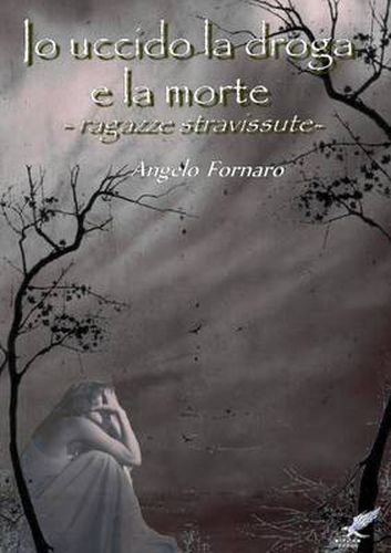 Cover image for Io Uccido La Droga E La Morte (Ragazze Stravissute)