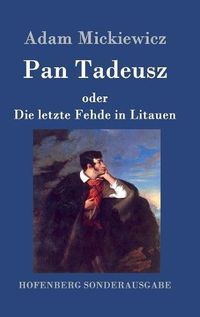 Cover image for Pan Tadeusz oder Die letzte Fehde in Litauen