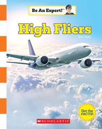 Cover image for High Fliers (Be an Expert!) (Library Edition)