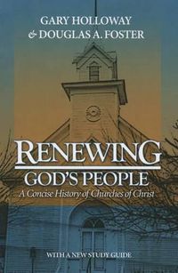 Cover image for Renewing God's People: A Concise History of Churches of Christ