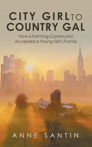 Cover image for City Girl to Country Gal: How a Farming Community Accepted a Young Girl's Family