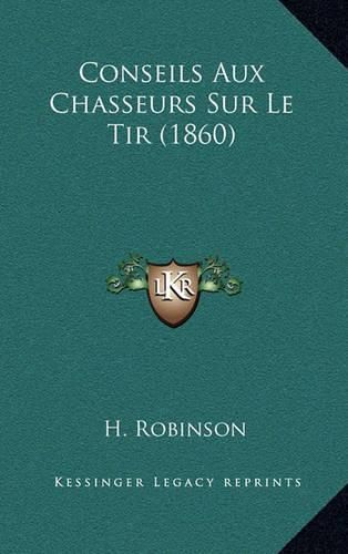 Conseils Aux Chasseurs Sur Le Tir (1860)