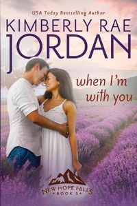 Cover image for When I'm With You: A Contemporary Christian Romance