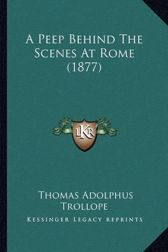 A Peep Behind the Scenes at Rome (1877)