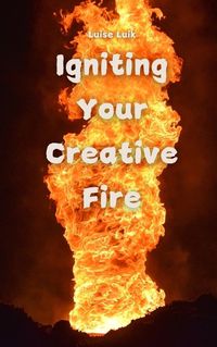 Cover image for Igniting Your Creative Fire