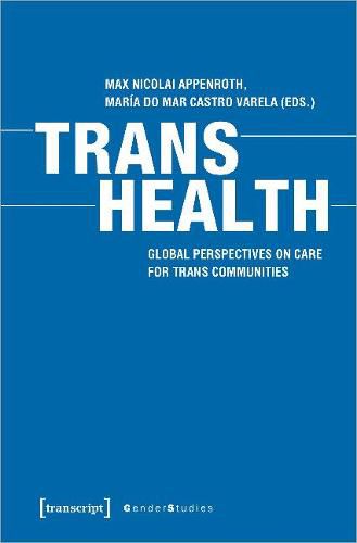 Trans Health - Global Perspectives on Care for Trans Communities