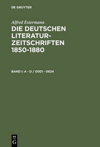 Cover image for Die Deutschen Literatur-Zeitschriften 1850-1880: Bibliographien - Programme