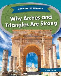 Cover image for Why Arches and Triangles Are Strong