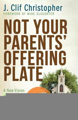 Not Your Parents' Offering Plate: A New Vision for Financial Stewardship