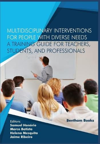 Cover image for Multidisciplinary Interventions for People with Diverse Needs - A Training Guide for Teachers, Students, and Professionals