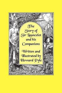 Cover image for The Story of Sir Launcelot and His Companions [Illustrated by Howard Pyle]