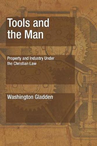 Cover image for Tools and the Man: Property and Industry Under the Christian Law