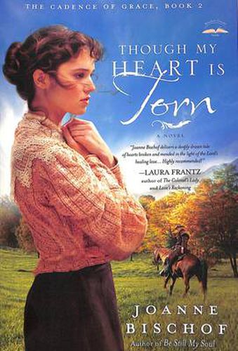 Cover image for Though My Heart is Torn: The Cadence of Grace, Book 2