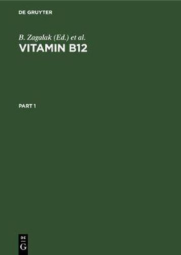 Cover image for Vitamin B12: Proceedings of the 3rd European Symposium on Vitamin B12 and Intrinsic Factor, University of Zurich, March 5-8, 1979, Zurich, Switzerland