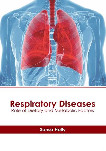 Cover image for Respiratory Diseases: Role of Dietary and Metabolic Factors