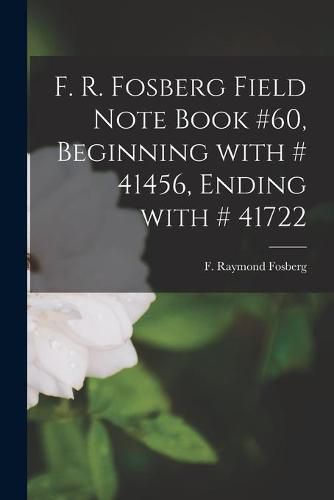 Cover image for F. R. Fosberg Field Note Book #60, Beginning With # 41456, Ending With # 41722