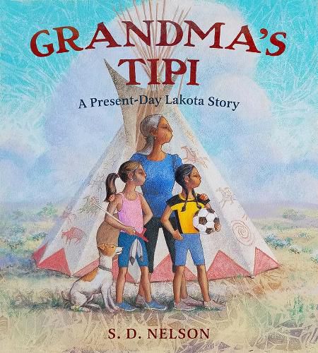 Cover image for Grandma's Tipi: A Present-Day Lakota Story