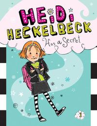 Cover image for Heidi Heckelbeck Has a Secret: #1