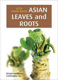 Cover image for Little Guide Book: Asian Leaves & Roots