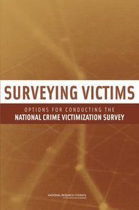 Cover image for Surveying Victims: Options for Conducting the National Crime Victimization Survey