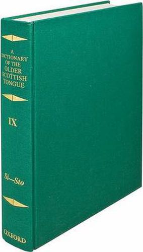 Cover image for A Dictionary of the Older Scottish Tongue from the Twelfth Century to the End of the Seventeenth: Volume 9, Si-Sto