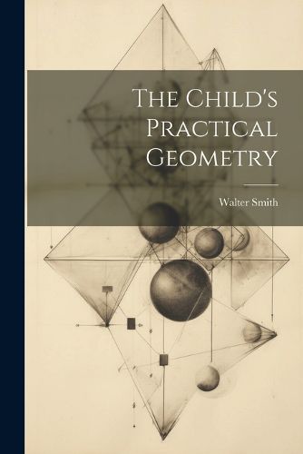 The Child's Practical Geometry