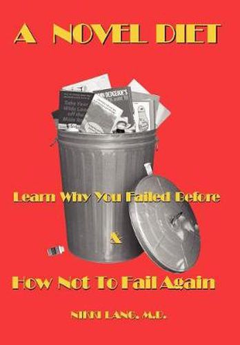 Cover image for A Novel Diet: Learn Why You Failed Before & How Not to Fail Again