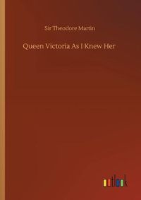 Cover image for Queen Victoria As I Knew Her