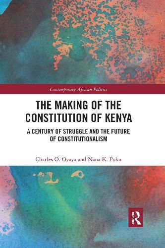 Cover image for The Making of the Constitution of Kenya: A Century of Struggle and the Future of Constitutionalism