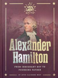 Cover image for Alexander Hamilton: From Immigrant Boy to Founding Father