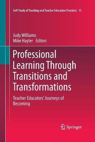 Professional Learning Through Transitions and Transformations: Teacher Educators' Journeys of Becoming