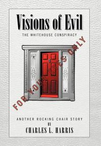 Cover image for Visions of Evil: The Whitehouse Conspiracy