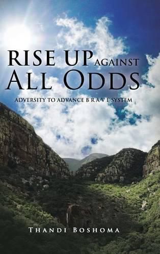 Cover image for Rise Up Against All Odds: Adversity to Advance B R A V E System