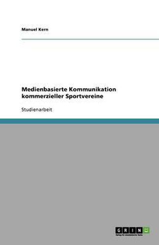 Cover image for Medienbasierte Kommunikation kommerzieller Sportvereine