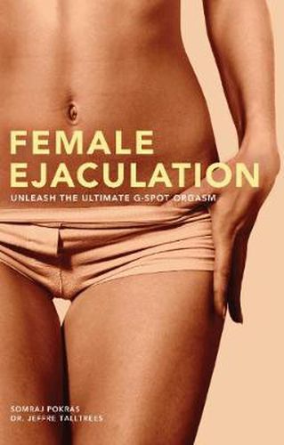 Cover image for Female Ejaculation: Unleash the Ultimate G-Spot Orgasm