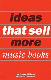 Cover image for Ideas That Sell More Music Books