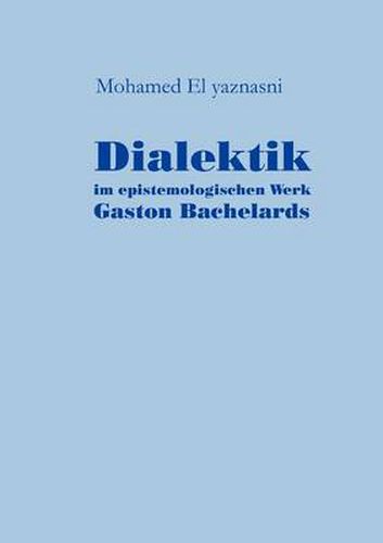 Cover image for Dialektik im epistemologischen Werk Gaston Bachelards