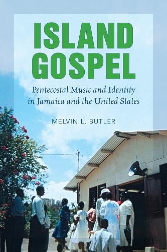 Cover image for Island Gospel: Pentecostal Music and Identity in Jamaica and the United States