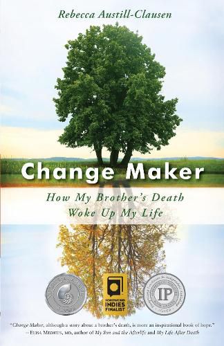 Cover image for Change Maker: How My Brother's Death Woke Up My Life