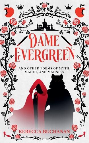 Cover image for Dame Evergreen, And Other Poems of Myth, Magic, and Madness