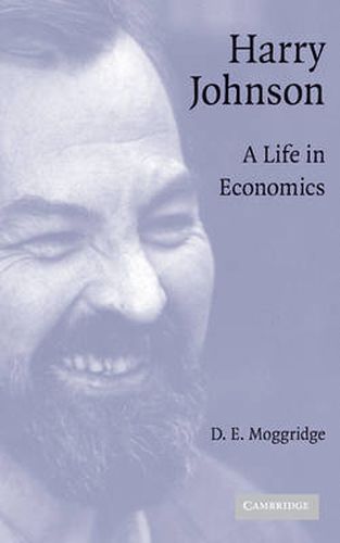 Harry Johnson: A Life in Economics