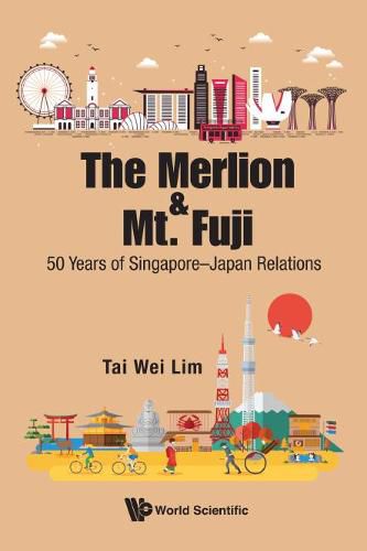 Cover image for Merlion And Mt. Fuji, The: 50 Years Of Singapore-japan Relations