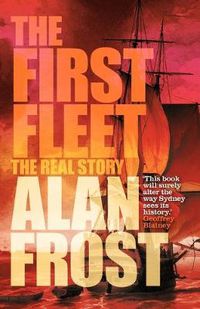 Cover image for The First Fleet: The Real Story