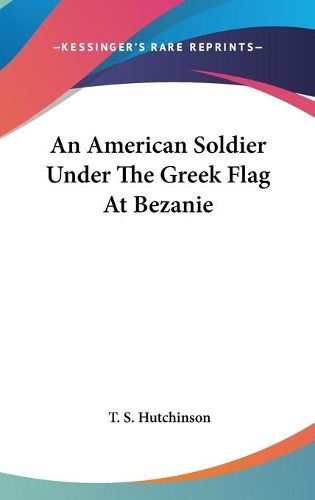 Cover image for An American Soldier Under the Greek Flag at Bezanie