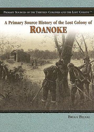 Cover image for A Primary Source History of the Lost Colony of Roanoke