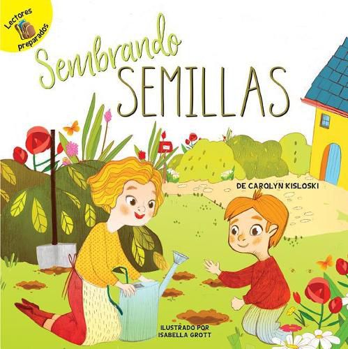 Sembrando Semillas: Planting Seeds