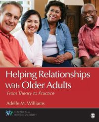 Cover image for Helping Relationships With Older Adults: From Theory to Practice