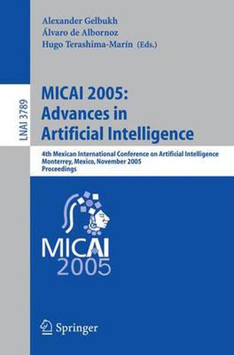 Cover image for MICAI 2005: Advances in Artificial Intelligence: 4th Mexican International Conference on Artificial Intelligence, Monterrey, Mexico, November 14-18, 2005, Proceedings