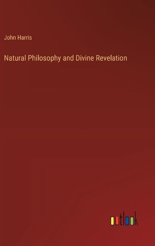 Cover image for Natural Philosophy and Divine Revelation